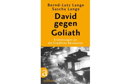 David gegen Goliath: Erinnerungen an die Friedliche Revolution