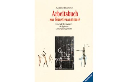 Arbeitsbuch zur Künstleranatomie Bammes, Gottfried