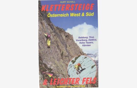 Klettersteige & leichter Fels Österreich West & Süd : Salzburg, Tirol, Vorarlberg, Osttirol, Hohe Tauern, Kärnten.