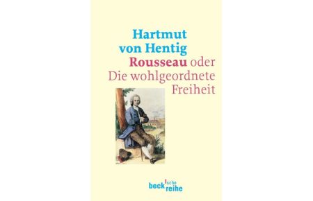 Rousseau oder die wohlgeordnete Freiheit.   - Beck'sche Reihe ; 1596