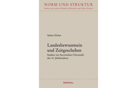 Landesbewusstsein und Zeitgeschehen. Studien zur bayerischen Chronistik des 15. Jahrhunderts.