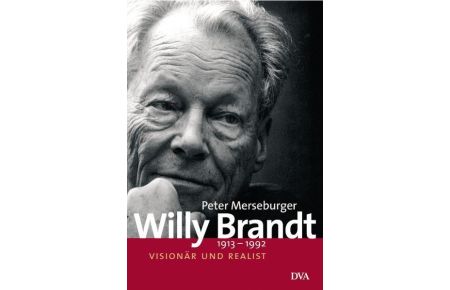 Willy Brandt.   - 1913 - 1992. Visionär und Realist.