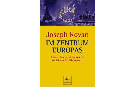Im Zentrum Europas, Deutschland und Frankreich im 20. und 21. Jahrhundert / Joseph Rovan. Aus dem Franz. von Richard Fenzl