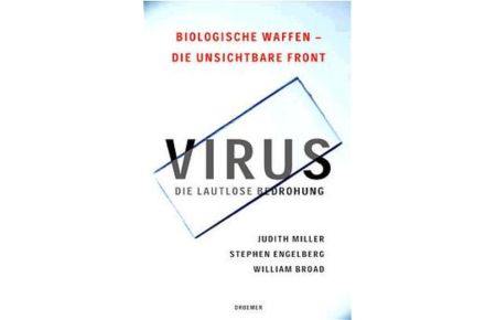 Virus - Die lautlose Bedrohung : Biologische Waffen - die unsichtbare Front