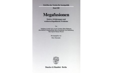 Megafusionen: Motive, Erfahrungen und wettbewerbspolitische Probleme.   - Schriften des Vereins für Socialpolitik; N.F., Bd. 288