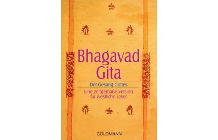 Bhagavadgita: Der Gesang Gottes. Eine zeitgemäße Version für westliche Leser