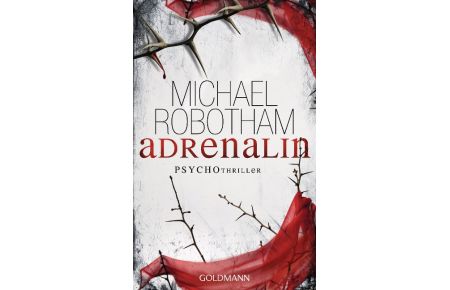 Adrenalin : Psychothriller.   - Michael Robotham. Dt. von Kristian Lutze / Goldmann ; 47671