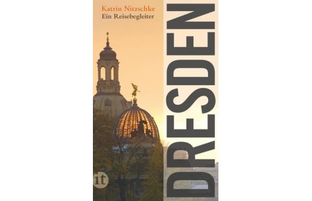 Dresden - Ein Reisebegleiter