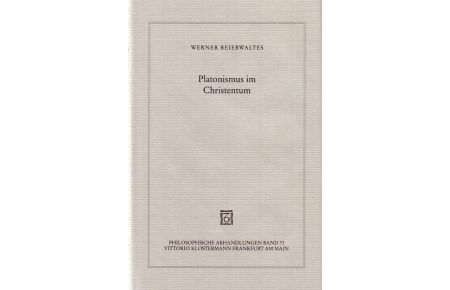 Platonismus im Christentum. (Philosophische Abhandlungen 73). 2. , korr. Aufl.