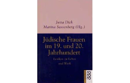 Jüdische Frauen im 19. und 20. Jahrhundert : Lexikon zu Leben und Werk.   - Marina Sassenberg (Hg.), Rororo