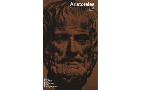 Aristoteles : in Selbstzeugnissen u. Bilddokumenten.   - dargest. von J.-M. Zemb. [Den dokumentar. Anh. bearb. Paul Raabe, d. Bibliogr. Uta Rösler-Isringhaus]