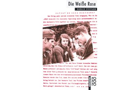 Die Weisse Rose.   - mit Selbstzeugnissen und Bilddokumenten dargest. von Harald Steffahn / Rowohlts Monographien ; 498