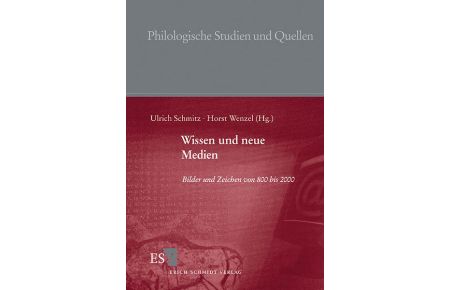 Wissen und neue Medien. Bilder und Zeichen von 800 bis 2000.   - Philologische Studien und Quellen.