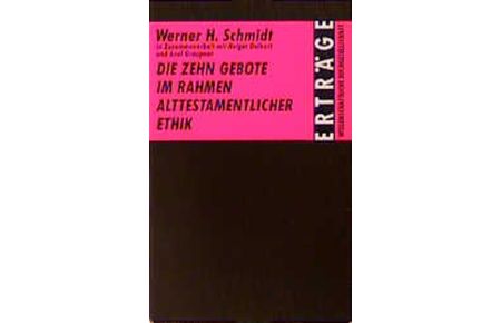 Die Zehn Gebote im Rahmen alttestamentlicher Ethik