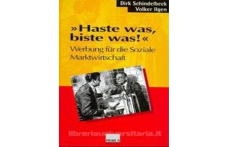 Haste was, biste was!` [Gebundene Ausgabe] Dirk Schindelbeck (Autor), Volker Ilgen (Autor) Haste was, biste was