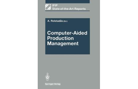 Computer-Aided Production Management / IFIP State-of-the-Art Reports
