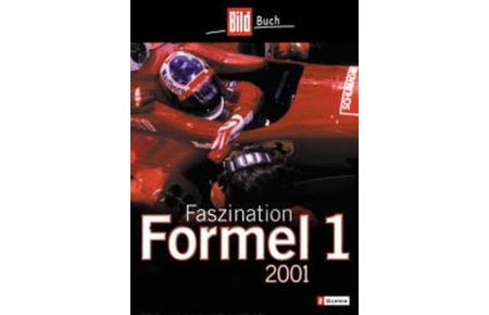 Faszination Formel 1. 2001.   - Mit den bewegendsten Momenten der Formel-1- Geschichte.