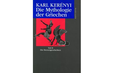 Werke in Einzelausgaben: Die Mythologie der Griechen. Teil II. Die Heroengeschichten [Hardcover] Magda Kerényi and Karl Kerényi