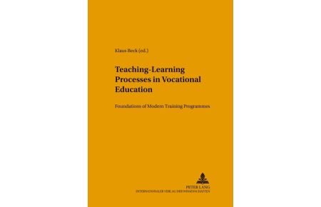 Teaching-learning processes in vocational education. Foundations of modern training programmes.