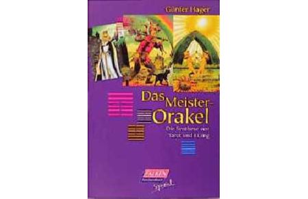 Das Meister-Orakel : die Synthese von Tarot und I Ging.   - Spezial