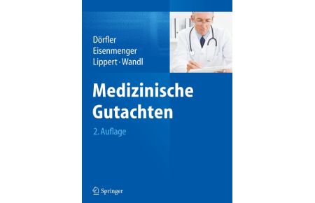 Medizinische Gutachten Gebundene Ausgabe von Hans Dörfler (Herausgeber), Wolfgang Eisenmenger (Herausgeber), Hans-Dieter Lippert (Herausgeber), Ursula Wandl (Herausgeber)