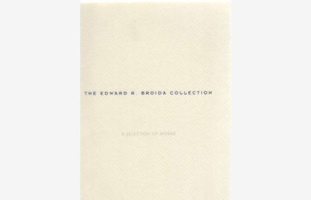 The Edward R. Broida Collection. A Selection of Works.