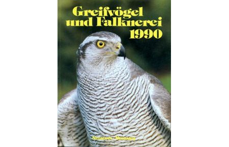 Greifvögel und Falknerei. Jahrbuch des Deutschen Falkenordens: 1990 von Deutscher Falkenorden (Herausgeber)