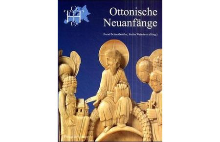 Ottonische Neuanfänge.   - Symposion zur Ausstellung Otto der Grosse, Magdeburg und Europa. Hrsg. von Bernd Schneidmüller und Stefan Weinfurter