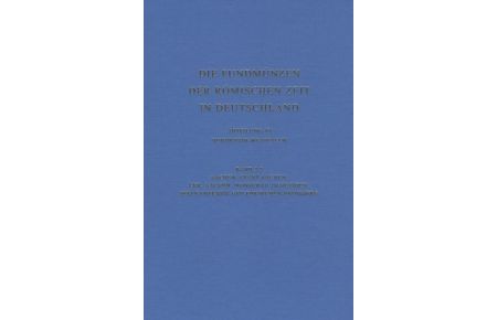 Die Fundmünzen der römischen Zeit in Deutschland. Abteilung: VI. Nordrhein-Westfalen, Band 2/1: Reg. -Bez. Aachen (Landkreise Düren, Erkelenz, Jülich).