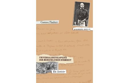 Gustave Flaubert. Universalenzyklopädie der menschlichen Dummheit. Ein Sottisier. Übersetzt von Hans-Horst Henschen. NEU.