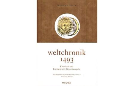 Weltchronik. Kolorierte Gesamtausgabe von 1493. Einleitung und Kommentar von Stephan Füssel.