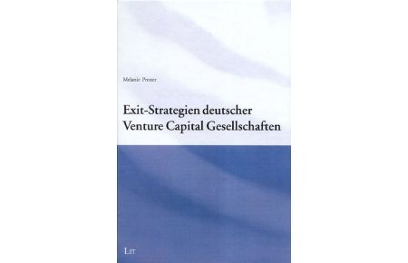 Exit-Strategien deutscher Venture Capital Gesellschaften Prester, Melanie