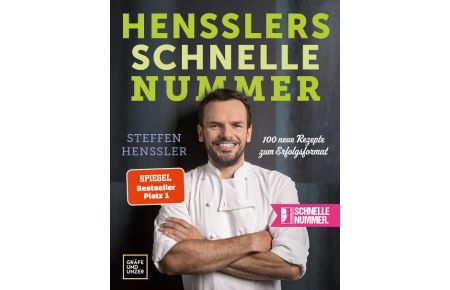 Hensslers schnelle Nummer - 100 neue Rezepte zum Erfolgsformat