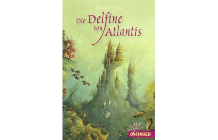 Die Delfine von Atlantis.   - Marliese Arold, Oetinger-Taschenbuch ; 17