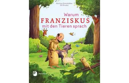 Warum Franziskus mit den Tieren sprach