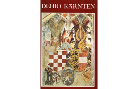 Dehio - Handbuch: Kärnten. 3. , erw. u. verb. Aufl.