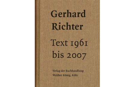 Text 1961 bis 2007. Schriften, Interviews, Briefe. Hrsg. von Dietmar Elger und Hans Ulrich Obrist.