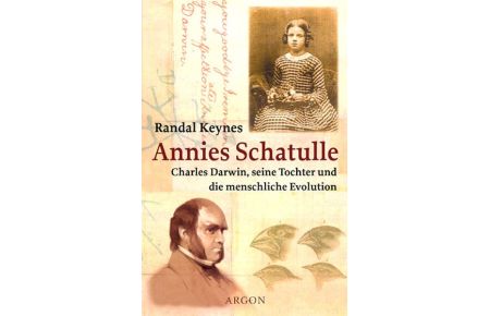 Annies Schatulle  - Charles Darwin, seine Tochter und die menschliche Evolution Aus dem Engl. von Elvira Willems