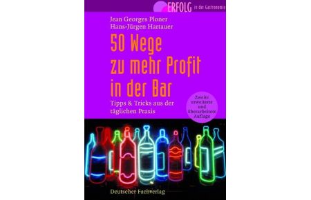 50 Wege zu mehr Profit an der Bar (Gebundene Ausgabe) von Jean G Ploner (Autor), Hans J Hartauer (Autor)