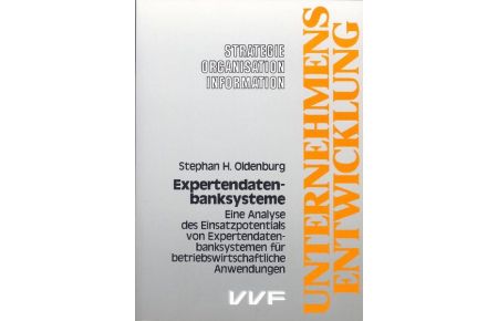 Expertendatenbanksysteme - Eine Analyse des Einsatzpotentials von Expertendatenbanksystemen für wirschaftliche Anwendungen