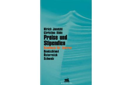 Preise und Stipendien: Handbuch für Autoren. Deutschland - Österreich - Schweiz