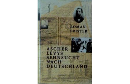 Ascher Levys Sehnsucht nach Deutschland