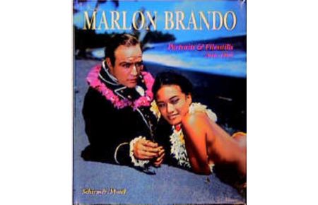 Marlon Brando : Portraits und Filmstills 1946 - 1995.   - mit einem Essay von Truman Capote. Hrsg. von Lothar Schirmer