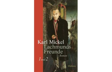 Lachmunds Freunde : Roman ; erstes und zweites Buch.   - Karl Mickel