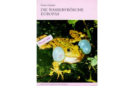 WASSERFRÖSCHE EUROPAS ANURA - FROSCHLURCHE [Gebundene Ausgabe] Rainer Günther Biologie Zoologie Flora Europe Tiere Froschlurche Biology zoology Wasserfrosch