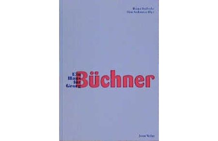 Ein Haus für Georg Büchner.   - Heiner Boehncke ; Hans Sarkowicz (Hg.)