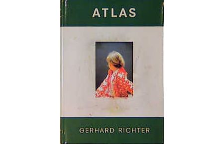 Atlas der Fotos, Collagen und Skizzen Sondereinband von Gerhard Richter (Autor), Helmut Friedel (Autor), Ulrich Wilmes (Autor)