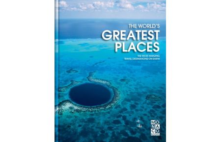The World`s Greatest Places: The most amazing travel destinations on Earth [Englisch] [Hardcover] Monaco Books Marco Polo continent landscapes Antarctica Bali Singapore Dubai Cape Town Bora Bora paradise holiday ancient monument volcanic mountains Iceland natural wonders Africa East Asia ancient capitals Europe indigenous people mazon rainforest monuments Middle East breathtaking picture wonders planet globe earth