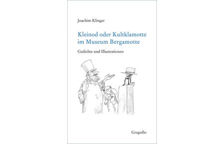 Kleinod oder Kultklamotte im Museum Bergamotte - Gedichte und Illustrationen