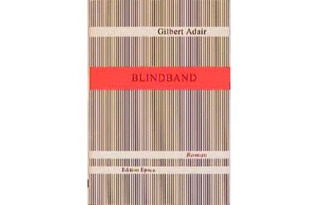 Blindband. Roman . signiert von Gilbert Adair und Günter Grass